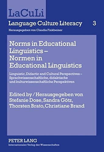 Norms in Educational Linguistics - Normen in Educational Linguistics: Linguistic, Didactic and Cultural Perspectives - Sprachwissenschaftliche, didaktische und kulturwissenschaftliche Perspektiven