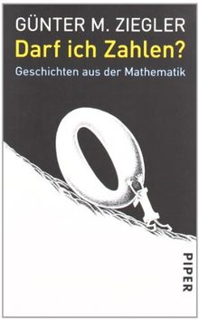 Darf ich Zahlen?: Geschichten aus der Mathematik