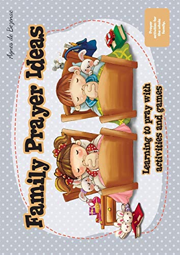 Family Prayer Ideas: Learning to pray with activities and games (Please and Thank You, God!)