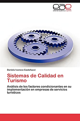 Sistemas de Calidad en Turismo: Análisis de los factores condicionantes en su implementación en empresas de servicios turísticos