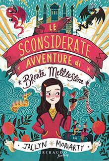 Le sconsiderate avventure di Bronte Mettlestone (Fantasy. Kimera)