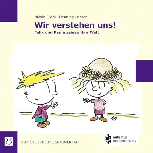 Glock, Nicole: Wir verstehen uns! Felix und Paula zeigen ihre Welt