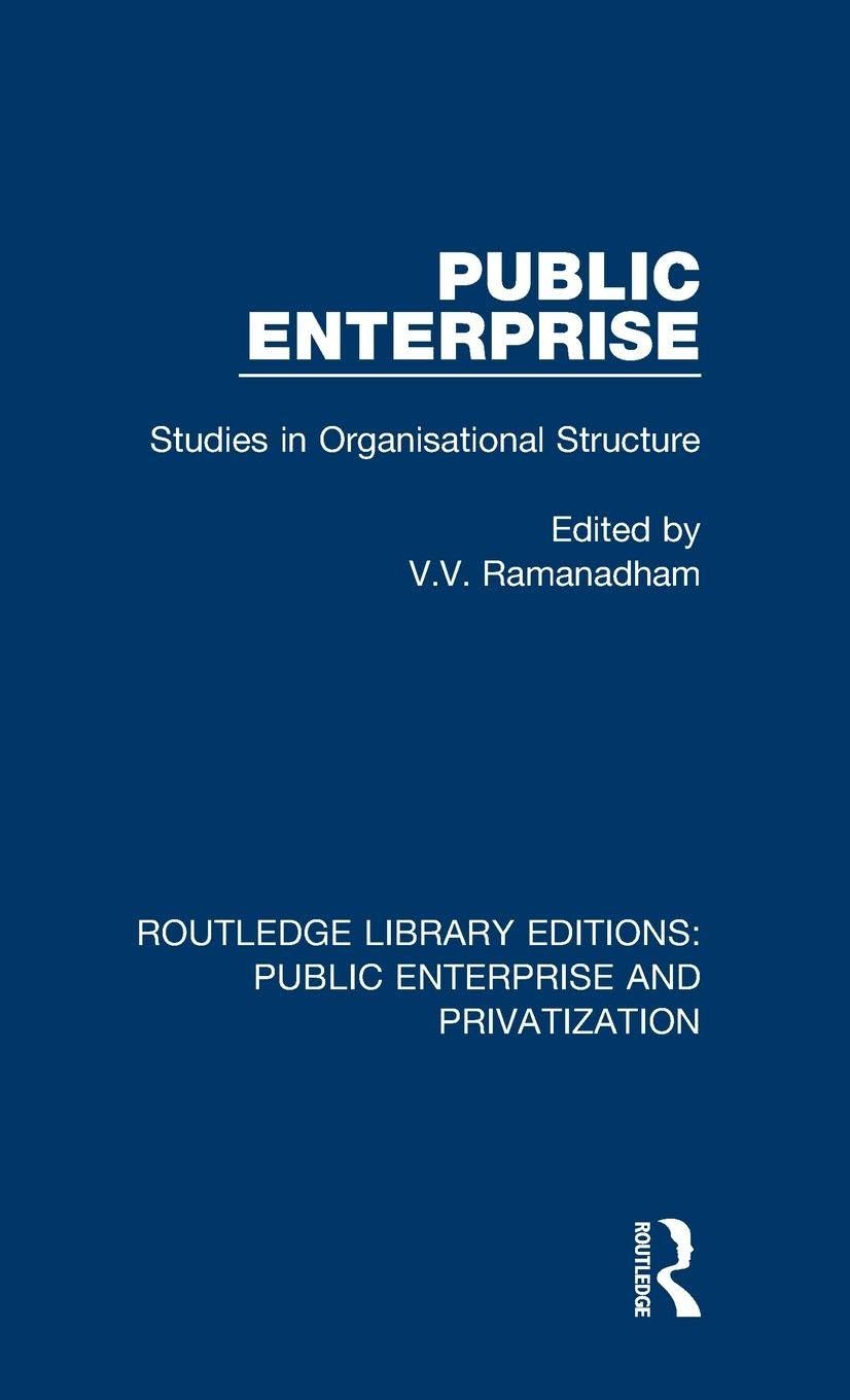 Public Enterprise: Studies in Organisational Structure (Routledge Library Editions: Public Enterprise and Privatization, Band 9)