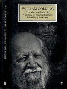 William Golding: The Man and His Books - A Tribute on His 75th Birthday