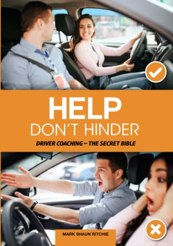 Help - Don't Hinder: DRIVER COACHING – THE SECRET BIBLE