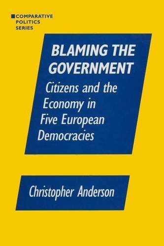 Blaming the Government: Citizens and the Economy in Five European Democracies (Comparative Politics)