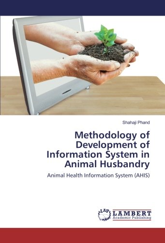 Methodology of Development of Information System in Animal Husbandry: Animal Health Information System (AHIS)