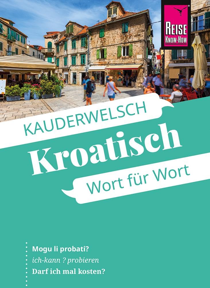Reise Know-How Sprachführer Kroatisch - Wort für Wort: Kauderwelsch-Sprachführer von Reise Know-How