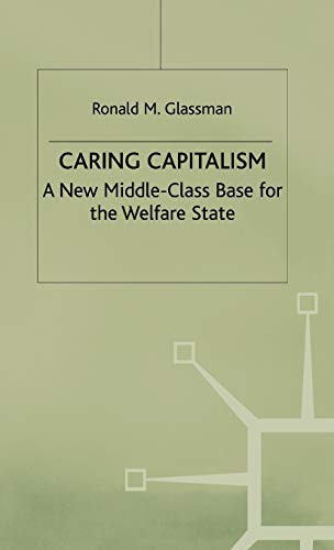 Caring Capitalism: A New Middle-Class Base for the Welfare State