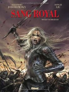 Sang royal. Vol. 1. Noces sacrilèges