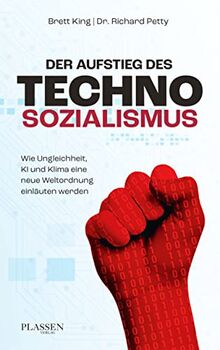 Der Aufstieg des Technosozialismus: Wie Ungleichheit, KI und Klima eine neue Weltordnung einläuten werden