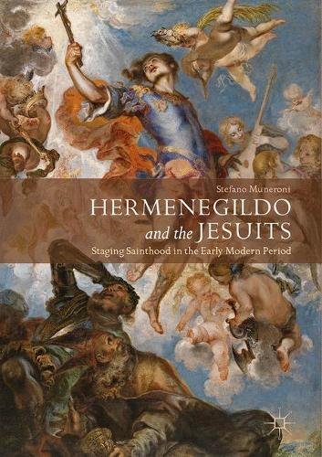 Hermenegildo and the Jesuits: Staging Sainthood in the Early Modern Period