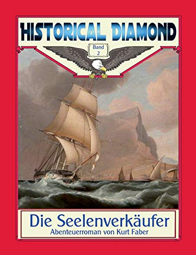 Die Seelenverkäufer: Abenteuerroman (Historical Diamond)