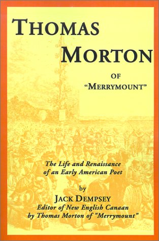 Thomas Morton of Merrymount: The Life and Renaissance of an Early American Poet
