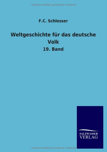 Weltgeschichte für das deutsche Volk: 19. Band
