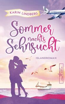 Sommernachtssehnsucht - Eine Islandliebe: Urlaubsroman