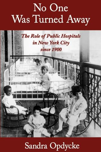 No One was Turned Away: The Role of Public Hospitals in New York City Since 1900