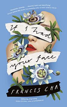 If I Had Your Face: 'Assured, bold, and electrifying' Taylor Jenkins Reid, bestselling author of DAISY JONES & THE SIX