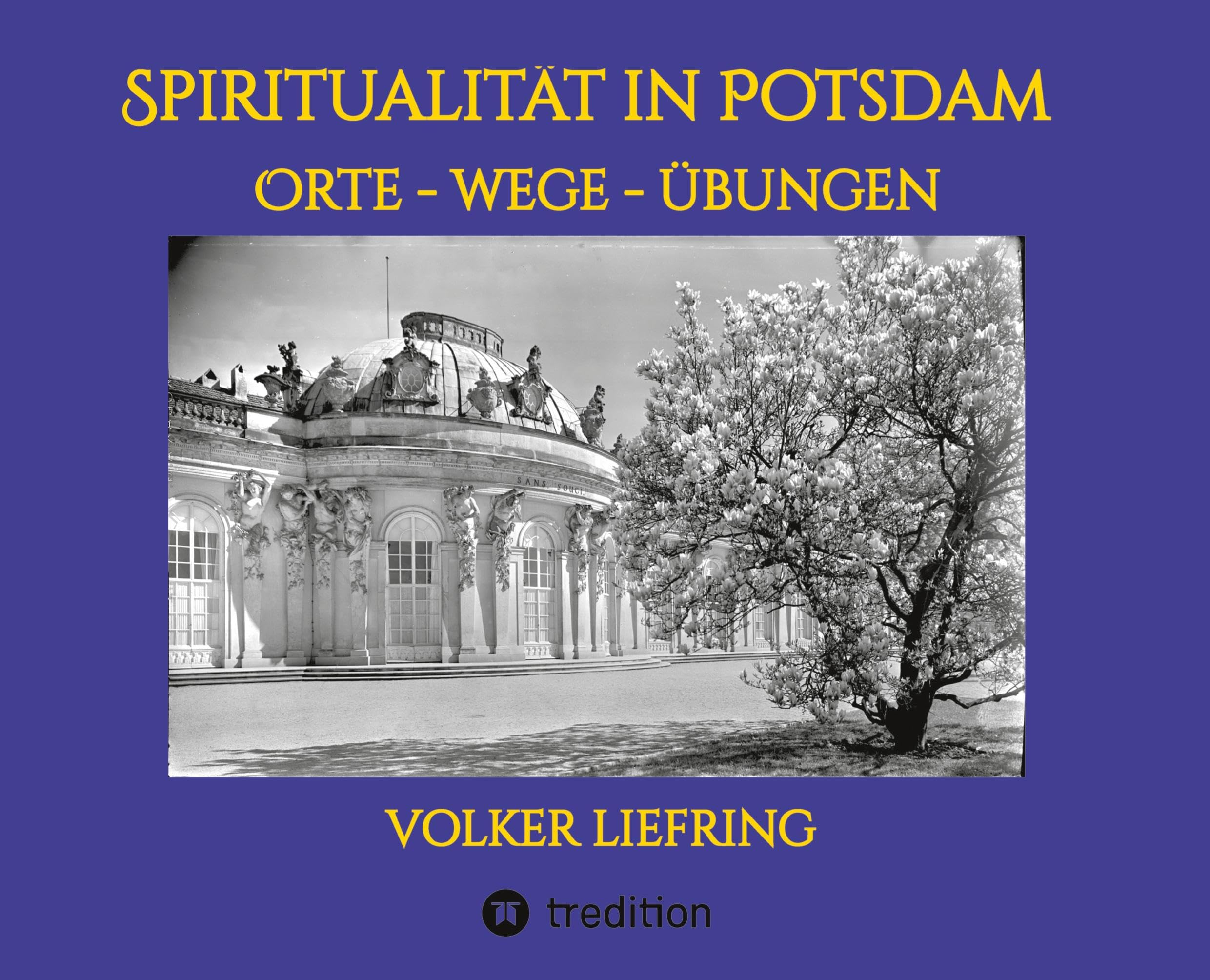 Spiritualität in Potsdam - Orte, Wege, Übungen: DE