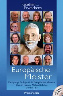 Europäische Meister: Einzigartige Dialoge mit 14 Europäischen Meistern über Sri Ramana Maharshis Lehre Wer bin ich?