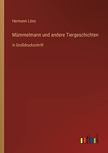 Mümmelmann und andere Tiergeschichten: in Großdruckschrift