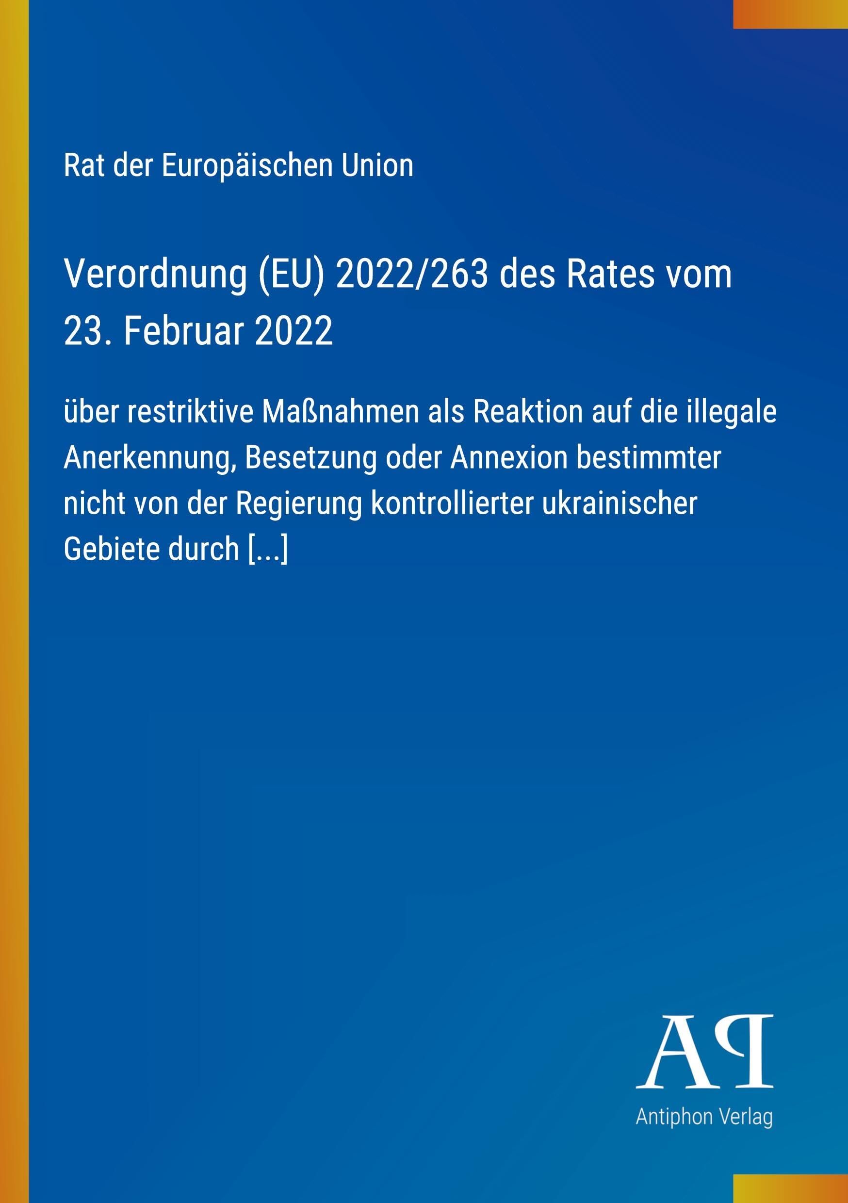 Verordnung (EU) 2022/263 des Rates vom 23. Februar 2022