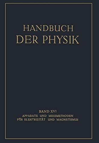 Apparate und Messmethoden für Elektrizität und Magnetismus (Handbuch der Physik, 16, Band 16)