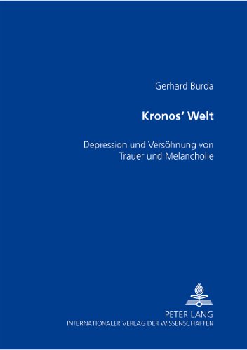 Kronos' Welt: Depression und die Versöhnung von Trauer und Melancholie