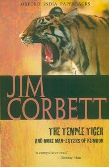 The Temple Tiger and More Man-Eaters of Kumaon (Oxford India Paperbacks)