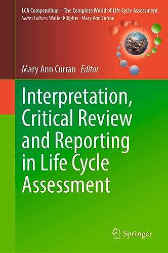 Interpretation, Critical Review and Reporting in Life Cycle Assessment (LCA Compendium – The Complete World of Life Cycle Assessment)