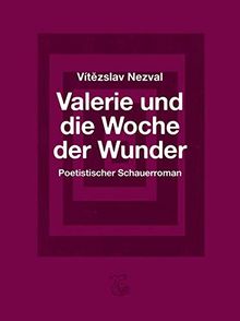 Valerie und die Woche der Wunder: Poetistischer Schauerroman