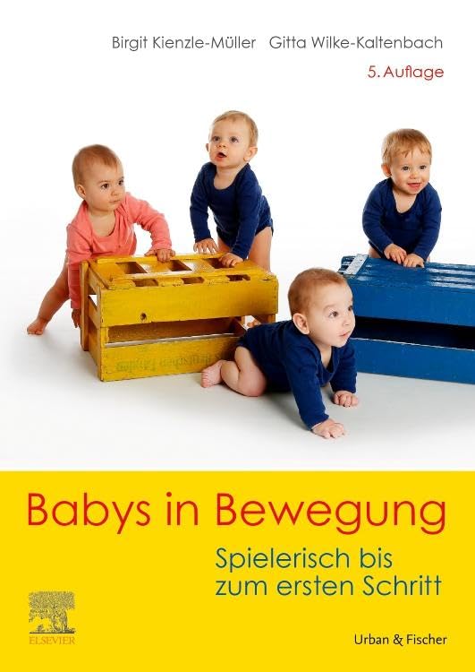 Babys in Bewegung: Spielerisch bis zum ersten Schritt