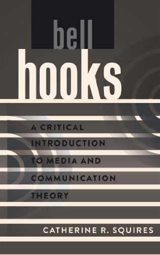 bell hooks: A Critical Introduction to Media and Communication Theory