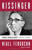 Kissinger: Der Idealist, 1923-1968, Band 1