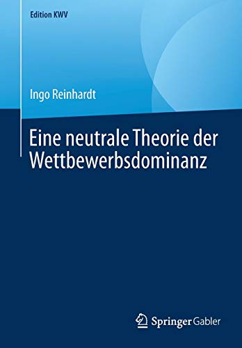 Eine neutrale Theorie der Wettbewerbsdominanz (Edition KWV)