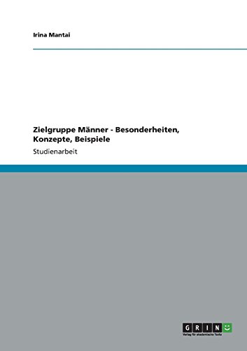 Zielgruppe Männer - Besonderheiten, Konzepte, Beispiele