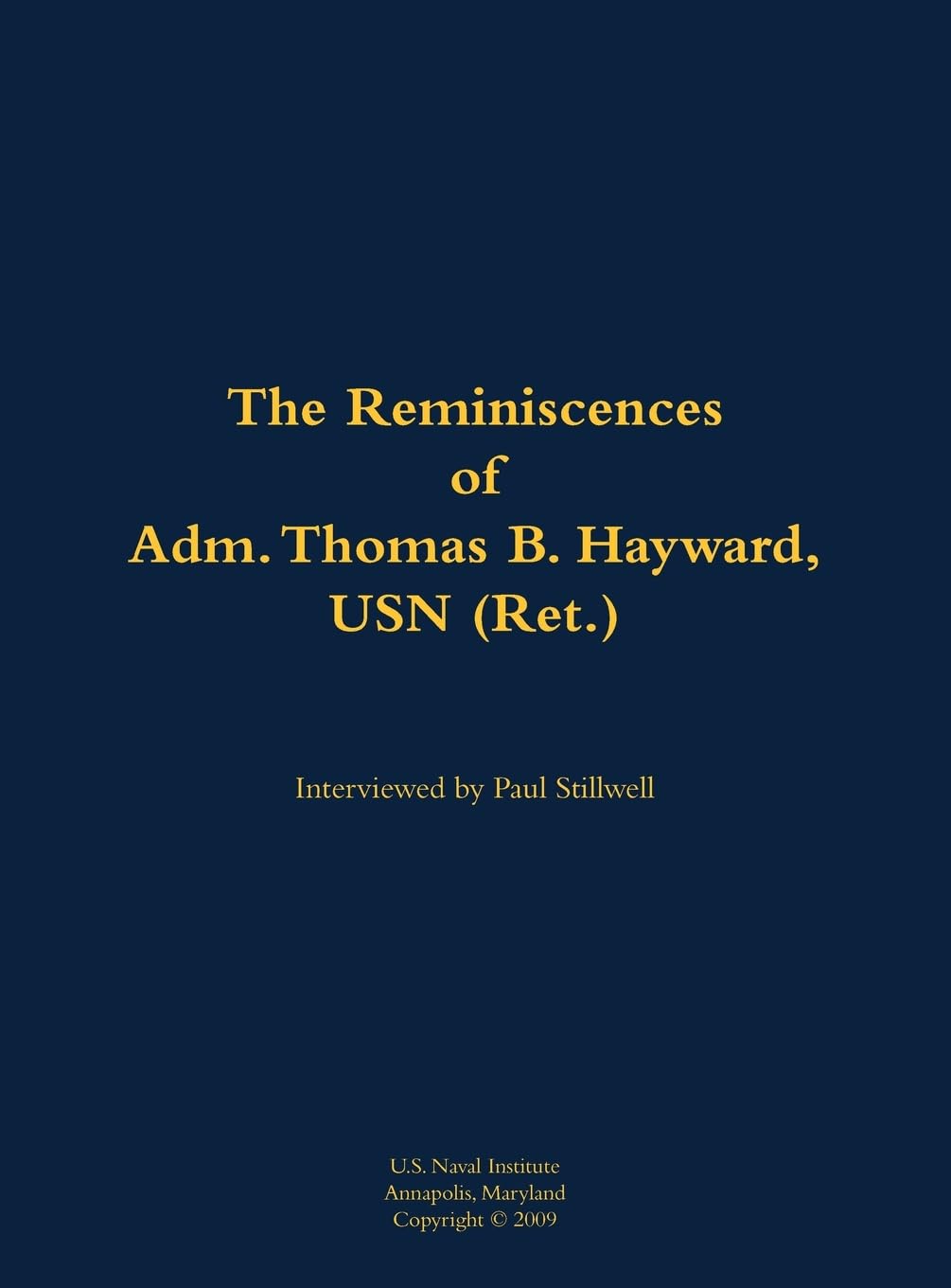 The Reminiscences of Adm. Thomas B. Hayward, USN (Ret.): 1924-