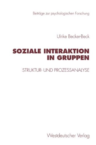 Soziale Interaktion in Gruppen (Beiträge zur psychologischen Forschung)
