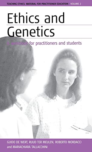 Ethics and Genetics: A Workbook for Practitioners and Students (Teaching Ethics, Band 2)