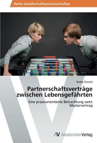 Partnerschaftsverträge zwischen Lebensgefährten: Eine praxisorientierte Betrachtung samt Mustervertrag