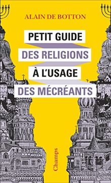 Petit guide des religions à l'usage des mécréants