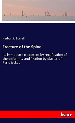 Fracture of the Spine: its immediate treatment by rectification of the deformity and fixation by plaster of Paris jacket