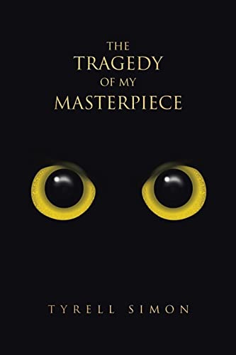 The Tragedy of My Masterpiece