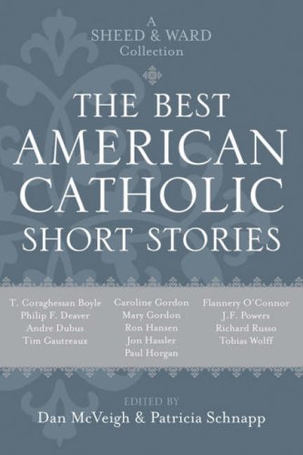 The Best American Catholic Short Stories: A Sheed & Ward Collection: A Sheed and Ward Collection