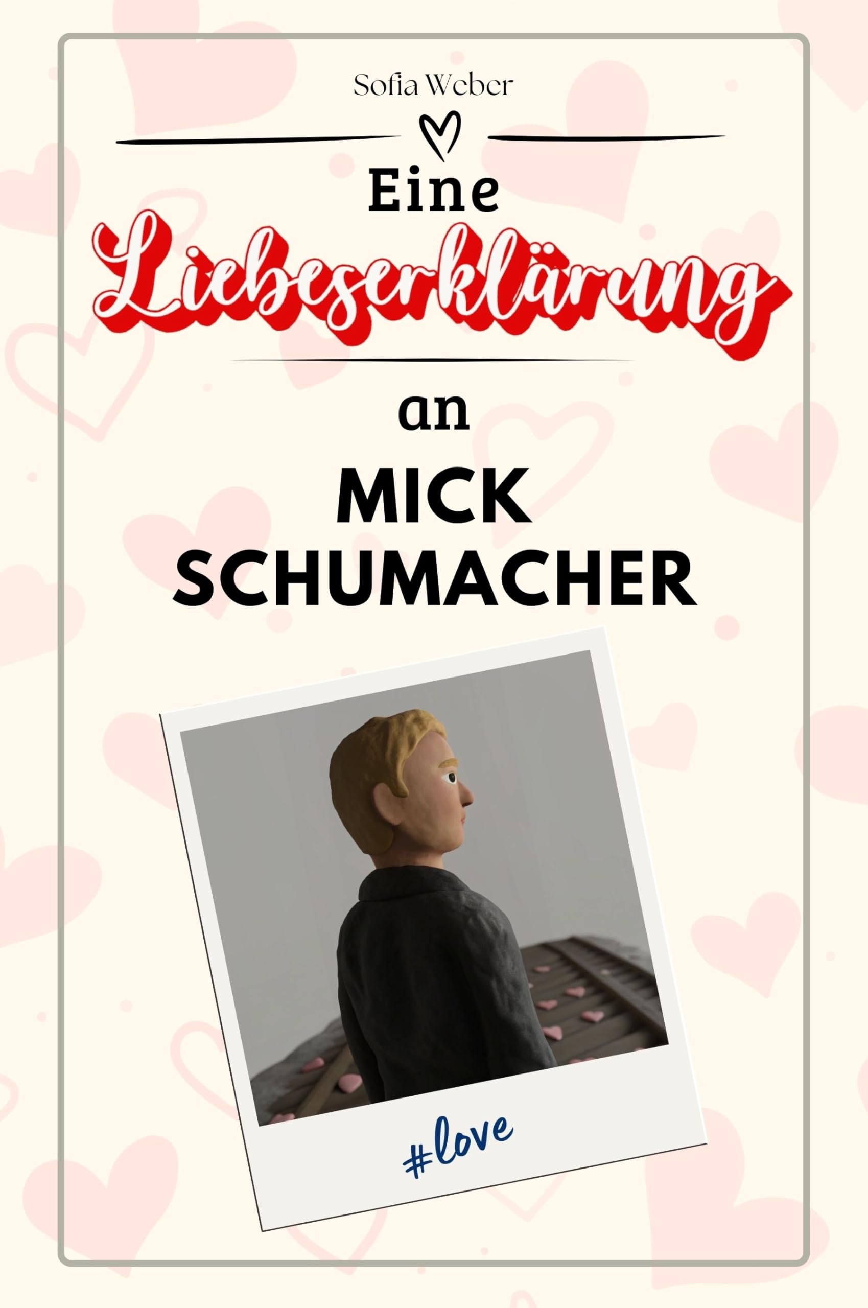 Eine Liebeserklärung an Mick Schumacher: Die große Hommage - das perfekte Geschenk für Weihnachten und Geburtstag und jeden Anlass