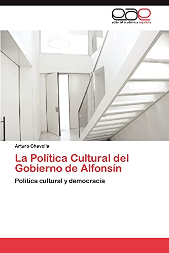 La Política Cultural del Gobierno de Alfonsín: Política cultural y democracia