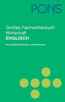 PONS Großes Fachwörterbuch Wirtschaft. Englisch - Deutsch / Deutsch - Englisch