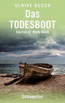 Das Todesboot: Ostseekrimi (Ein Fall für Molly Bleck, Band 3)