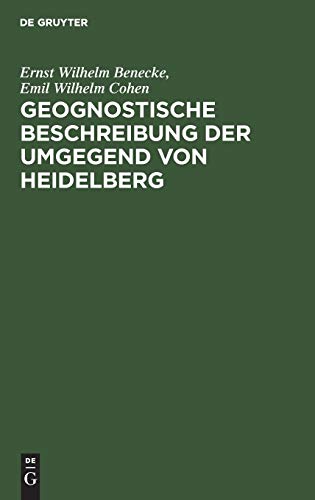 Geognostische Beschreibung der Umgegend von Heidelberg: Zugleich als Erläuterung zur geognostischen Karte der Umgegend von Heidelberg; (Sectionen Heidelberg und Sinsheim)