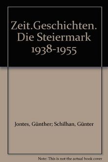 Zeit.Geschichten: Die Steiermark 1938-1955